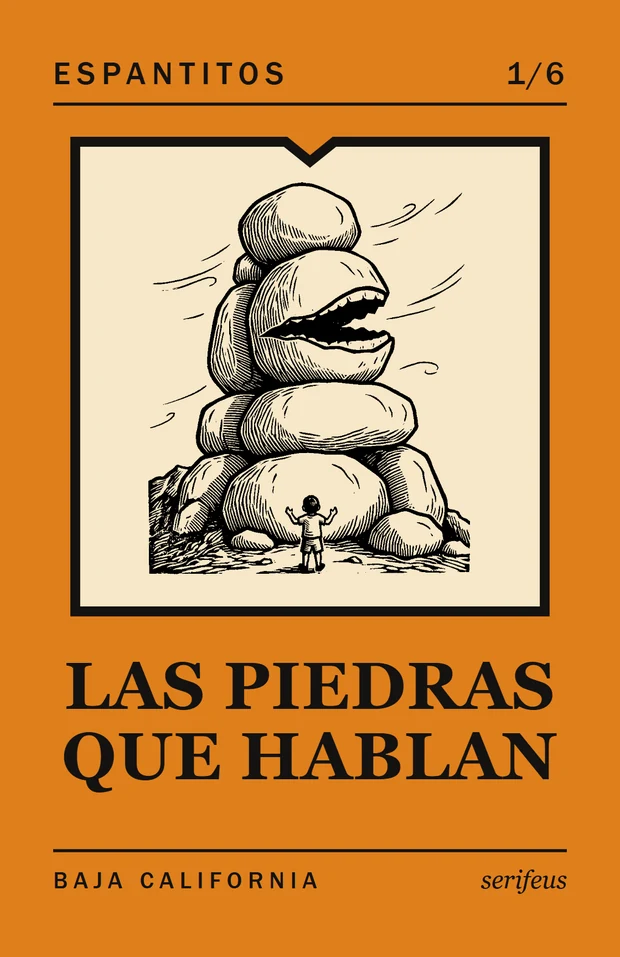 Espantitos · Las piedras que hablan · Baja California