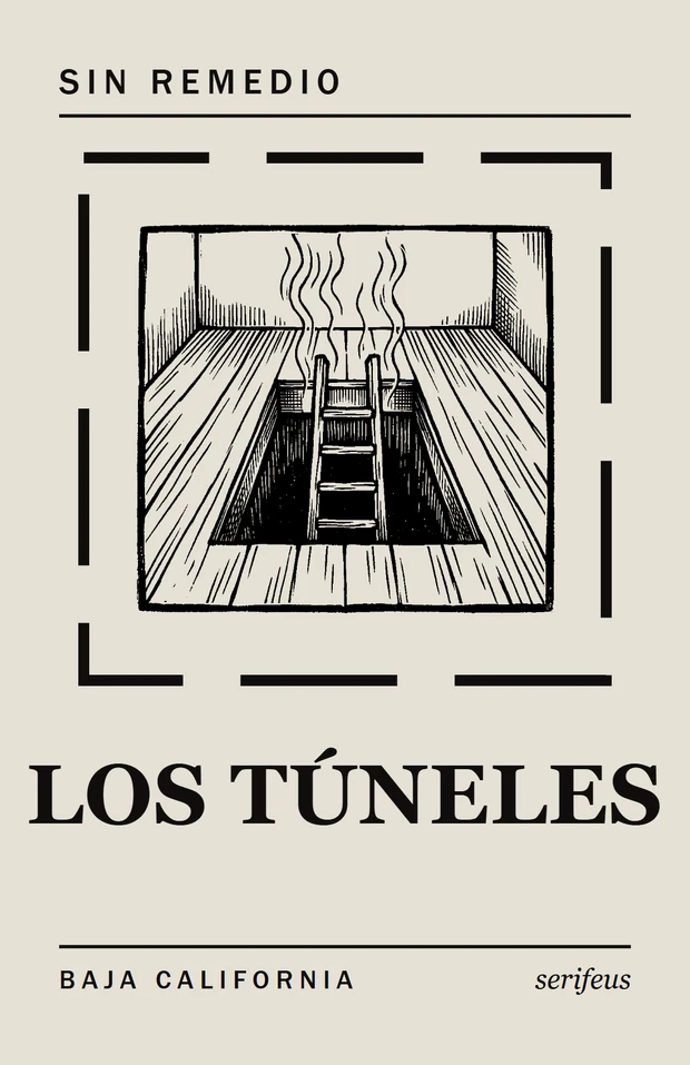 Sin Remedio · Los túneles · Baja California